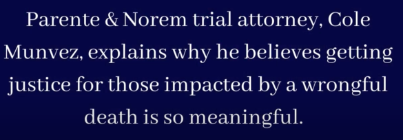 P&N VIDEO | Wrongful Death – It’s More Than Just A Case