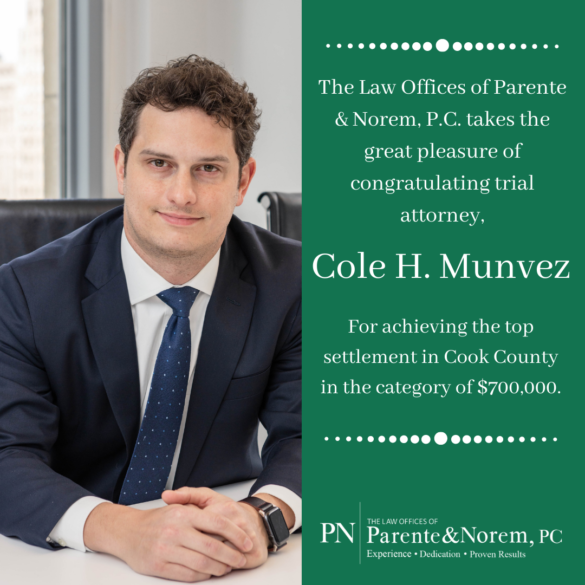 Parente & Norem Trial Attorney, Cole H. Munvez, Achieves Top Settlement In Cook County