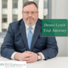P&N BLOG | Meet Trial Attorney Dennis M. Lynch