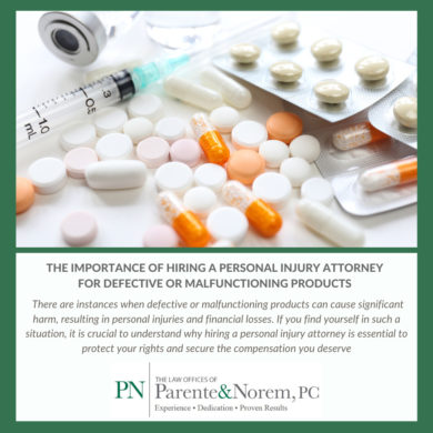 P&N BLOG | The Importance of Hiring a Personal Injury Attorney for Defective or Malfunctioning Products