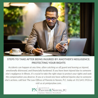 P&N BLOG | Steps to Take After Being Injured by Another’s Negligence: Protecting Your Rights