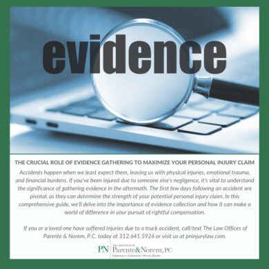 P&N BLOG | The Crucial Role of Evidence Gathering To Maximize Your Personal Injury Claim