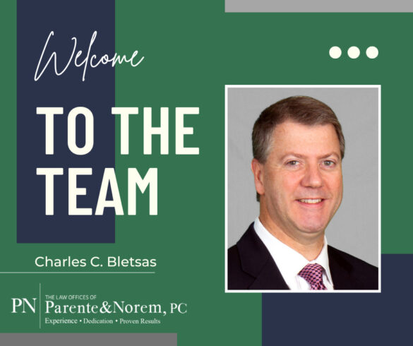 Parente & Norem Welcomes Charles C. Bletsas as Head of Medical Malpractice Department