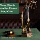 P&N BLOG | When a Minor is Involved in a Personal Injury Claim